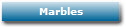 Marbles