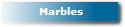 Marbles